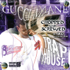 Gucci Mane Trap House (Chopped & Screwed).PNG